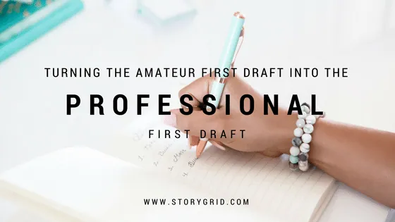 Title graphic "Turning the Amateur First Draft into the Professional First Draft" over a hand writing in a notebook.