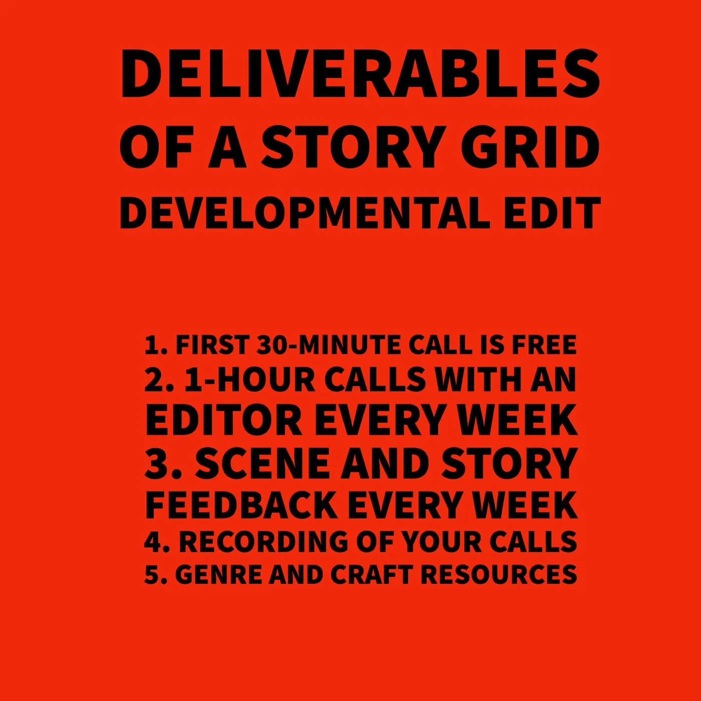List of Story Grid Developmental Edit deliverables: a free 30-minute call, weekly 1-hour editor calls, weekly scene and story feedback, call recordings, and genre and craft resources.