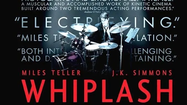 Poster for the film Whiplash, starring Miles Teller and J.K. Simmons: a young drummer at his kit in a spotlight, overlaid with review quotes including “Electrifying.”