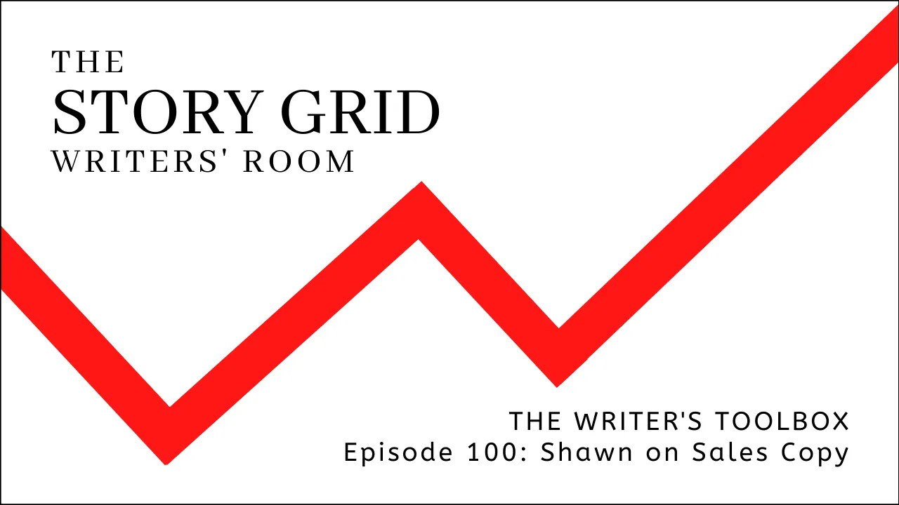 Title card for The Story Grid Writers' Room Toolbox, Episode 100: Shawn on Sales Copy, with a red zigzag line graphic.