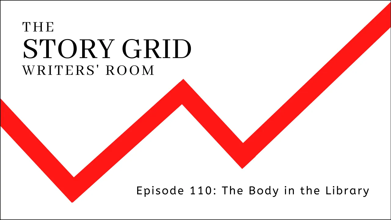 Title card for The Story Grid Writers' Room, Episode 110: The Body in the Library, with a red zigzag line graphic.