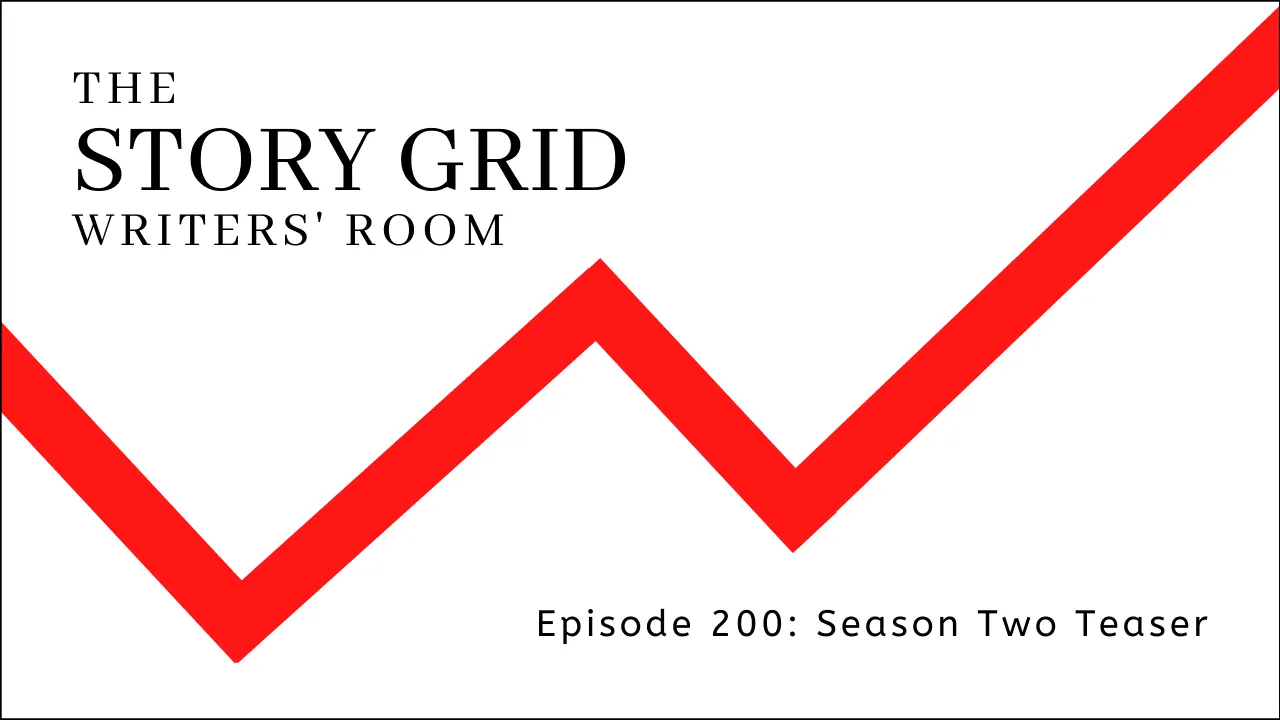 Title card for The Story Grid Writers' Room, Episode 200: Season Two Teaser, with a red zigzag line graphic.