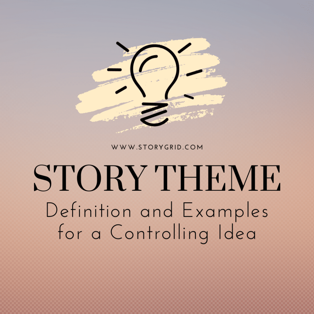 Story Theme: Definition and Examples for a Controlling Idea