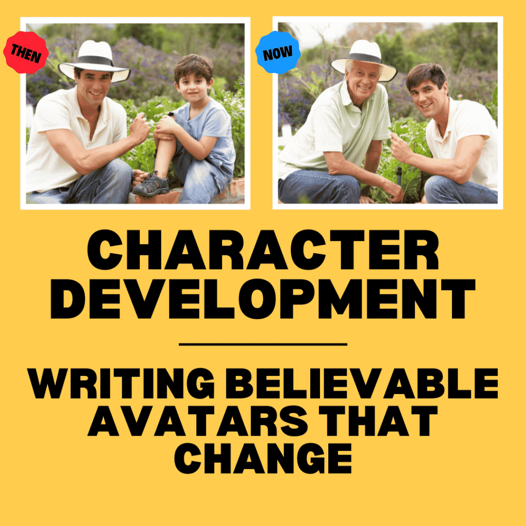 Character Development: Writing Believable Avatars that Change