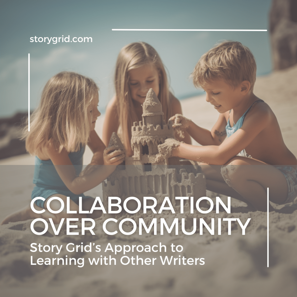 Collaboration Over Community: Story Grid’s Approach to Learning with Other Writers